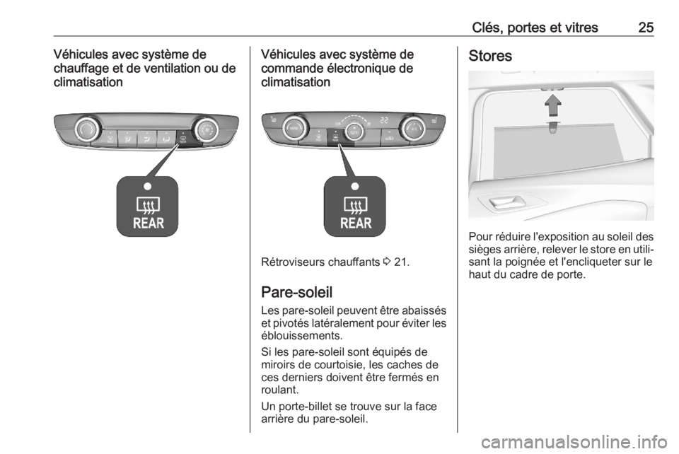 OPEL CORSA F 2020  Manuel dutilisation (in French) Clés, portes et vitres25Véhicules avec système de
chauffage et de ventilation ou de
climatisationVéhicules avec système de
commande électronique de
climatisation
Rétroviseurs chauffants  3 21.
