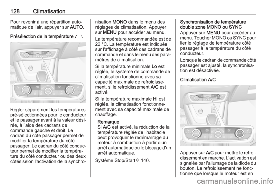 OPEL CROSSLAND X 2017.75 Manuel dutilisation (in French) 128ClimatisationPour revenir à une répartition auto‐
matique de l'air, appuyer sur AUTO.
Présélection de la température £
Régler séparément les températures
pré-sélectionnées pour OPEL CROSSLAND X 2017.75 Manuel dutilisation (in French) 128ClimatisationPour revenir à une répartition auto‐
matique de l'air, appuyer sur AUTO.
Présélection de la température £
Régler séparément les températures
pré-sélectionnées pour