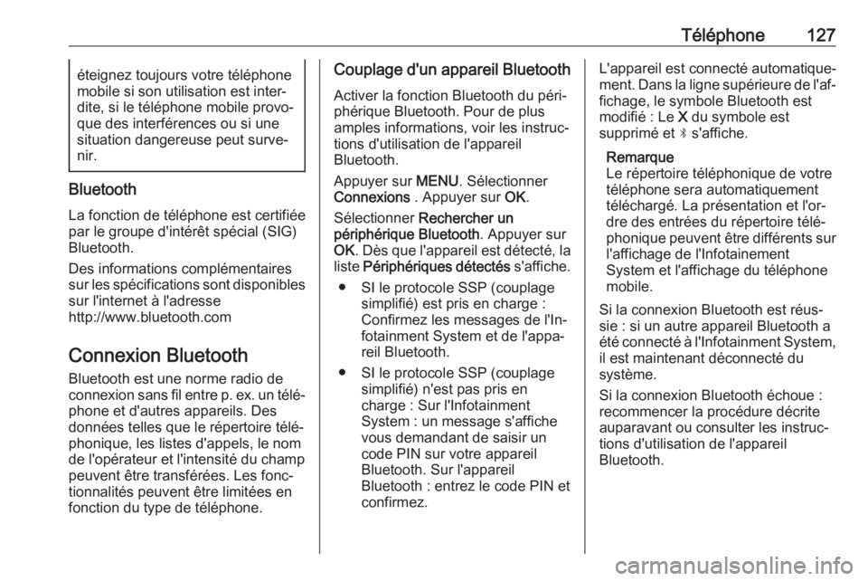 OPEL CROSSLAND X 2018 Manuel multimédia (in French) Téléphone127éteignez toujours votre téléphone
mobile si son utilisation est inter‐
dite, si le téléphone mobile provo‐
que des interférences ou si une
situation dangereuse peut surve‐
ni OPEL CROSSLAND X 2018 Manuel multimédia (in French) Téléphone127éteignez toujours votre téléphone
mobile si son utilisation est inter‐
dite, si le téléphone mobile provo‐
que des interférences ou si une
situation dangereuse peut surve‐
ni
