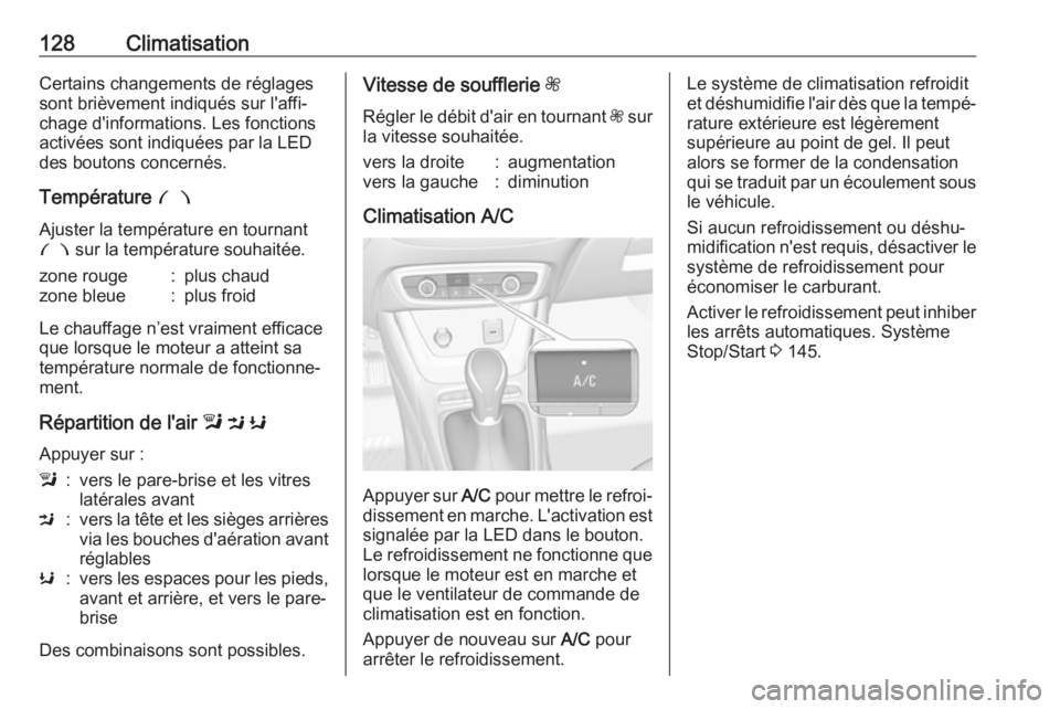 OPEL CROSSLAND X 2018 Manuel dutilisation (in French) 128ClimatisationCertains changements de réglages
sont brièvement indiqués sur l'affi‐
chage d'informations. Les fonctions
activées sont indiquées par la LED
des boutons concernés.
Temp OPEL CROSSLAND X 2018 Manuel dutilisation (in French) 128ClimatisationCertains changements de réglages
sont brièvement indiqués sur l'affi‐
chage d'informations. Les fonctions
activées sont indiquées par la LED
des boutons concernés.
Temp