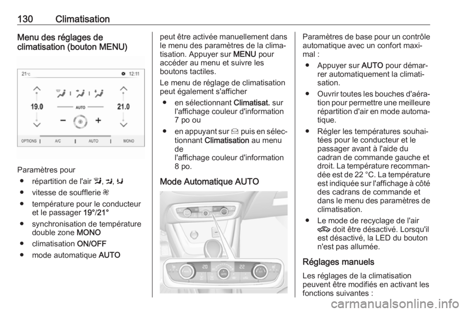 OPEL CROSSLAND X 2019 Manuel dutilisation (in French) 130ClimatisationMenu des réglages de
climatisation (bouton MENU)
Paramètres pour
● répartition de l'air l, M , K
● vitesse de soufflerie Z
● température pour le conducteur et le passag OPEL CROSSLAND X 2019 Manuel dutilisation (in French) 130ClimatisationMenu des réglages de
climatisation (bouton MENU)
Paramètres pour
● répartition de l'air l, M , K
● vitesse de soufflerie Z
● température pour le conducteur et le passag