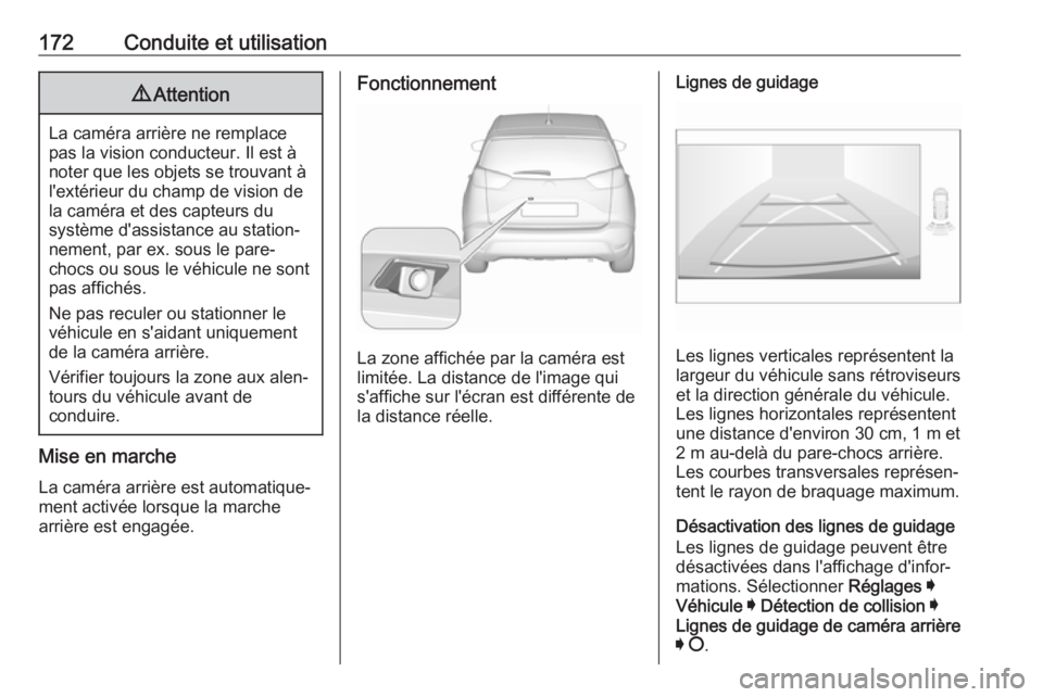 OPEL CROSSLAND X 2019.75 Manuel dutilisation (in French) 172Conduite et utilisation9Attention
La caméra arrière ne remplace
pas la vision conducteur. Il est à noter que les objets se trouvant àl'extérieur du champ de vision de
la caméra et des cap OPEL CROSSLAND X 2019.75 Manuel dutilisation (in French) 172Conduite et utilisation9Attention
La caméra arrière ne remplace
pas la vision conducteur. Il est à noter que les objets se trouvant àl'extérieur du champ de vision de
la caméra et des cap