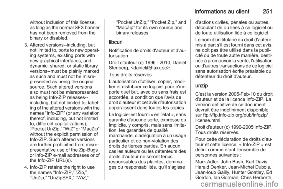 OPEL CROSSLAND X 2019.75 Manuel dutilisation (in French) Informations au client251without inclusion of this license,
as long as the normal SFX banner has not been removed from the
binary or disabled.
3. Altered versions--including, but not limited to, ports OPEL CROSSLAND X 2019.75 Manuel dutilisation (in French) Informations au client251without inclusion of this license,
as long as the normal SFX banner has not been removed from the
binary or disabled.
3. Altered versions--including, but not limited to, ports