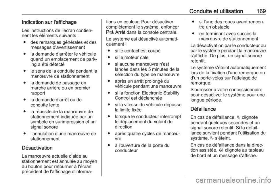 OPEL CROSSLAND X 2020 Manuel dutilisation (in French) Conduite et utilisation169Indication sur l'affichageLes instructions de l'écran contien‐
nent les éléments suivants :
● des remarques générales et des messages d'avertissement
● OPEL CROSSLAND X 2020 Manuel dutilisation (in French) Conduite et utilisation169Indication sur l'affichageLes instructions de l'écran contien‐
nent les éléments suivants :
● des remarques générales et des messages d'avertissement
●