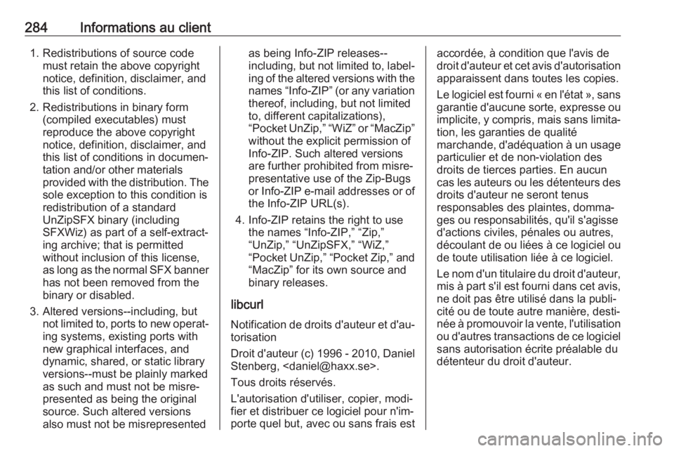 OPEL GRANDLAND X 2019 Manuel dutilisation (in French) 284Informations au client1. Redistributions of source codemust retain the above copyright
notice, definition, disclaimer, and
this list of conditions.
2. Redistributions in binary form (compiled execu OPEL GRANDLAND X 2019 Manuel dutilisation (in French) 284Informations au client1. Redistributions of source codemust retain the above copyright
notice, definition, disclaimer, and
this list of conditions.
2. Redistributions in binary form (compiled execu