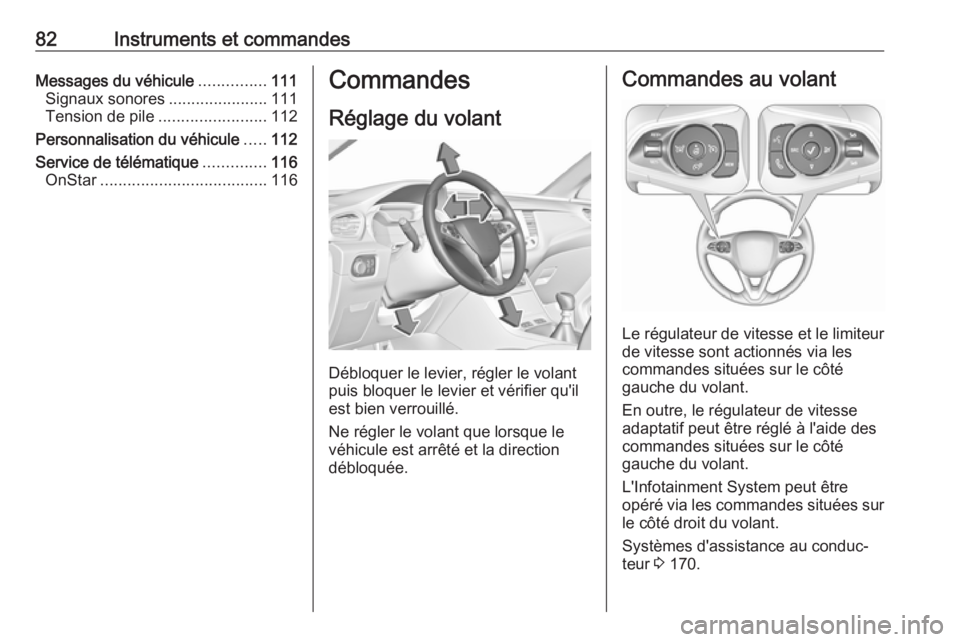 OPEL GRANDLAND X 2019  Manuel dutilisation (in French) 82Instruments et commandesMessages du véhicule...............111
Signaux sonores ......................111
Tension de pile ........................ 112
Personnalisation du véhicule .....112
Service 
