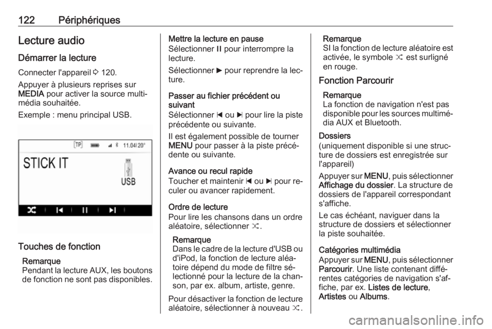 OPEL INSIGNIA 2016.5 Manuel multimédia (in French) 122PériphériquesLecture audio
Démarrer la lecture Connecter l'appareil 3 120.
Appuyer à plusieurs reprises sur MEDIA pour activer la source multi‐
média souhaitée.
Exemple : menu princip OPEL INSIGNIA 2016.5 Manuel multimédia (in French) 122PériphériquesLecture audio
Démarrer la lecture Connecter l'appareil 3 120.
Appuyer à plusieurs reprises sur MEDIA pour activer la source multi‐
média souhaitée.
Exemple : menu princip