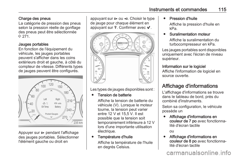 OPEL INSIGNIA BREAK 2017.5 Manuel dutilisation (in French) Instruments et commandes115Charge des pneus
La catégorie de pression des pneus
selon la pression réelle de gonflage des pneus peut être sélectionnée
3 271.
Jauges portables En fonction de l' OPEL INSIGNIA BREAK 2017.5 Manuel dutilisation (in French) Instruments et commandes115Charge des pneus
La catégorie de pression des pneus
selon la pression réelle de gonflage des pneus peut être sélectionnée
3 271.
Jauges portables En fonction de l'