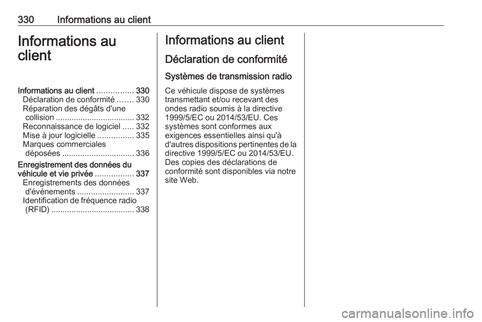 OPEL INSIGNIA BREAK 2017.75 Manuel dutilisation (in French) 330Informations au clientInformations au
clientInformations au client ................330
Déclaration de conformité .......330
Réparation des dégâts d'une collision .......................... OPEL INSIGNIA BREAK 2017.75 Manuel dutilisation (in French) 330Informations au clientInformations au
clientInformations au client ................330
Déclaration de conformité .......330
Réparation des dégâts d'une collision ..........................