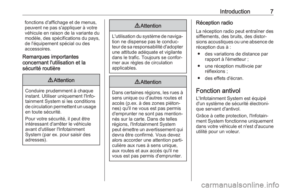 OPEL INSIGNIA BREAK 2018  Manuel multimédia (in French) Introduction7fonctions d'affichage et de menus,
peuvent ne pas s'appliquer à votre
véhicule en raison de la variante du
modèle, des spécifications du pays,
de l'équipement spécial ou