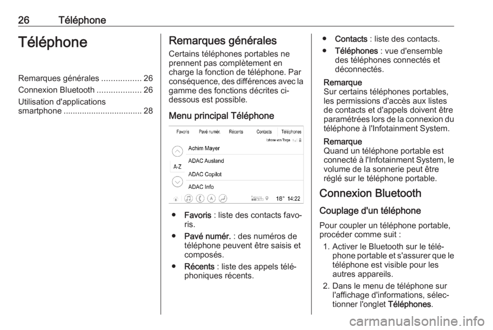 OPEL INSIGNIA BREAK 2020  Manuel multimédia (in French) 26TéléphoneTéléphoneRemarques générales.................26
Connexion Bluetooth ...................26
Utilisation d'applications
smartphone .................................. 28Remarques gén