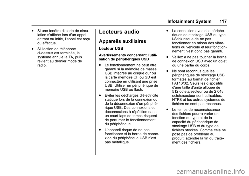 OPEL KARL 2016 Manuel dutilisation (in French) OPEL Karl Owner Manual (GMK-Localizing-EU LHD-9231167) - 2016 - crc -
9/10/15
Infotainment System 117
.Si une fenêtre d'alerte de circu-
lation s'affiche lors d'un appel
entrant ou initi OPEL KARL 2016 Manuel dutilisation (in French) OPEL Karl Owner Manual (GMK-Localizing-EU LHD-9231167) - 2016 - crc -
9/10/15
Infotainment System 117
.Si une fenêtre d'alerte de circu-
lation s'affiche lors d'un appel
entrant ou initi