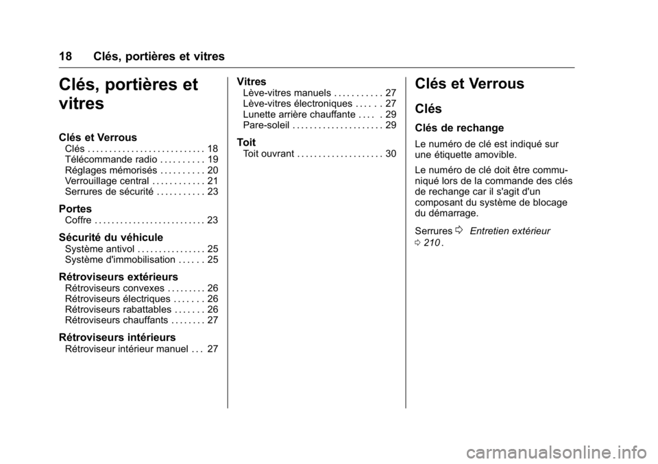 OPEL KARL 2016  Manuel dutilisation (in French) OPEL Karl Owner Manual (GMK-Localizing-EU LHD-9231167) - 2016 - crc -
9/10/15
18 Clés, portières et vitres
Clés, portières et
vitres
Clés et Verrous
Clés . . . . . . . . . . . . . . . . . . . . 