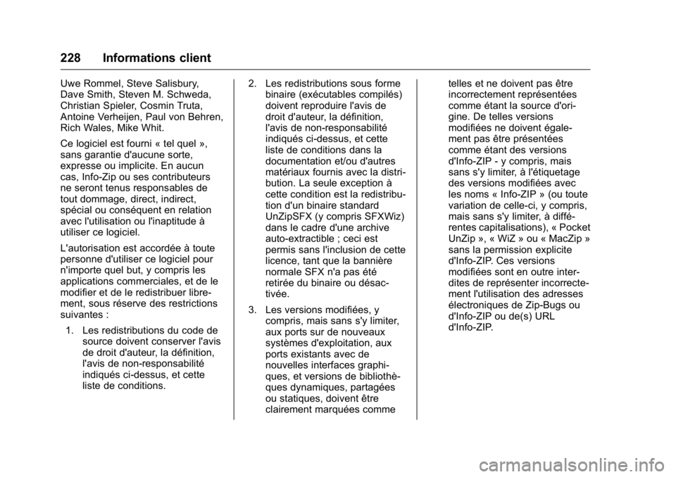 OPEL KARL 2016 Manuel dutilisation (in French) OPEL Karl Owner Manual (GMK-Localizing-EU LHD-9231167) - 2016 - crc -
9/10/15
228 Informations client
Uwe Rommel, Steve Salisbury,
Dave Smith, Steven M. Schweda,
Christian Spieler, Cosmin Truta,
Antoi OPEL KARL 2016 Manuel dutilisation (in French) OPEL Karl Owner Manual (GMK-Localizing-EU LHD-9231167) - 2016 - crc -
9/10/15
228 Informations client
Uwe Rommel, Steve Salisbury,
Dave Smith, Steven M. Schweda,
Christian Spieler, Cosmin Truta,
Antoi