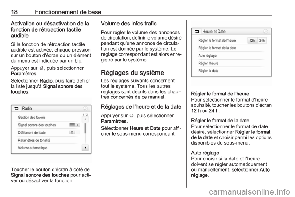 OPEL KARL 2019  Manuel multimédia (in French) 18Fonctionnement de baseActivation ou désactivation de la
fonction de rétroaction tactile
audible
Si la fonction de rétroaction tactile
audible est activée, chaque pression
sur un bouton d'éc