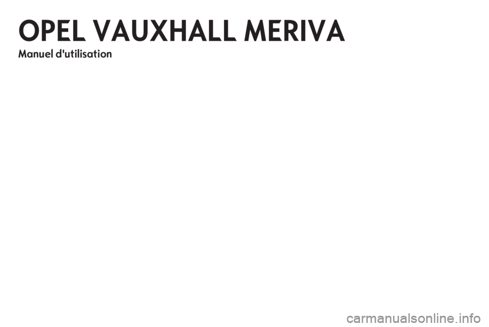 OPEL MERIVA 2012 Manuel dutilisation (in French) OPEL MERIVA 2012 Manuel dutilisation (in French)
