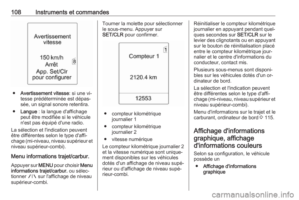 OPEL MERIVA 2016 Manuel dutilisation (in French) 108Instruments et commandes
●Avertissement vitesse : si une vi‐
tesse prédéterminée est dépas‐
sée, un signal sonore retentira.
● Langue : la langue d'affichage
peut être modifiée OPEL MERIVA 2016 Manuel dutilisation (in French) 108Instruments et commandes
●Avertissement vitesse : si une vi‐
tesse prédéterminée est dépas‐
sée, un signal sonore retentira.
● Langue : la langue d'affichage
peut être modifiée