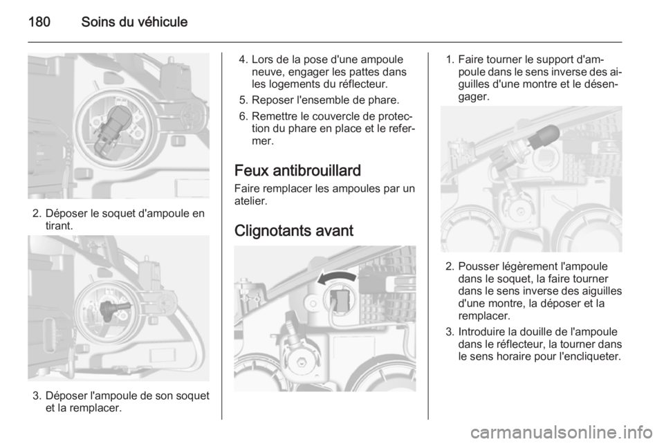 OPEL MOKKA 2015  Manuel dutilisation (in French) 180Soins du véhicule
2. Déposer le soquet d'ampoule entirant.
3.Déposer l'ampoule de son soquet
et la remplacer.
4. Lors de la pose d'une ampoule neuve, engager les pattes dans
les loge