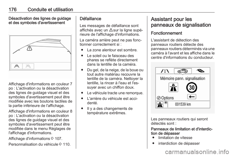OPEL MOKKA X 2018.5 Manuel multimédia (in French) 176Conduite et utilisationDésactivation des lignes de guidageet des symboles d'avertissement
Affichage d'informations en couleur 7
po : L'activation ou la désactivation
des lignes de gui OPEL MOKKA X 2018.5 Manuel multimédia (in French) 176Conduite et utilisationDésactivation des lignes de guidageet des symboles d'avertissement
Affichage d'informations en couleur 7
po : L'activation ou la désactivation
des lignes de gui