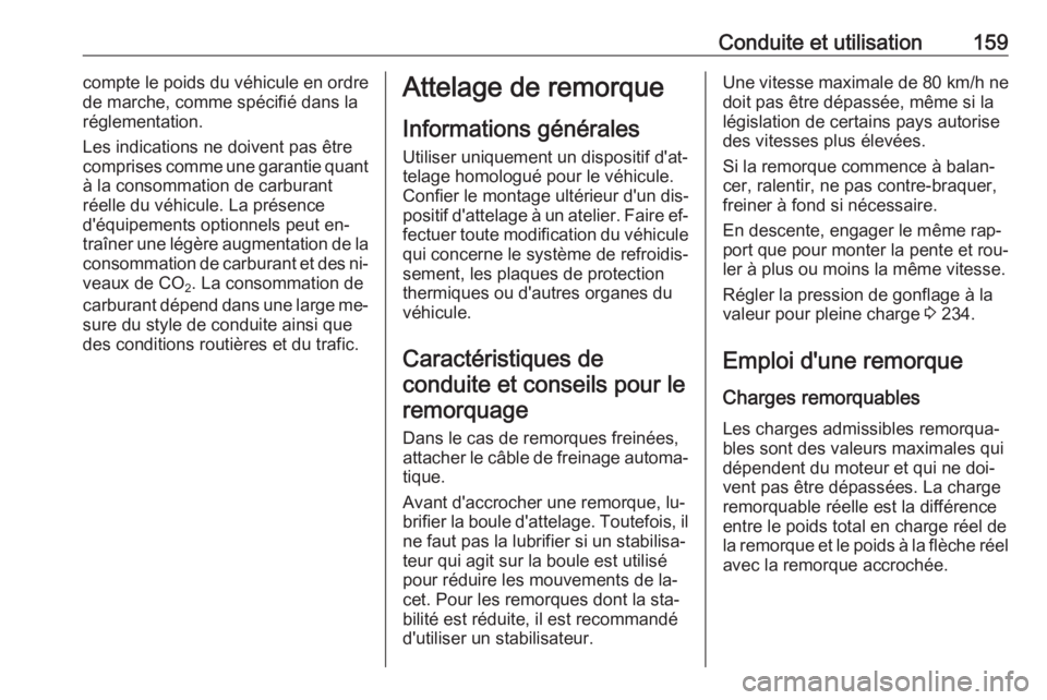 OPEL MOVANO_B 2016 Manuel dutilisation (in French) Conduite et utilisation159compte le poids du véhicule en ordre
de marche, comme spécifié dans la
réglementation.
Les indications ne doivent pas être
comprises comme une garantie quant
à la conso OPEL MOVANO_B 2016 Manuel dutilisation (in French) Conduite et utilisation159compte le poids du véhicule en ordre
de marche, comme spécifié dans la
réglementation.
Les indications ne doivent pas être
comprises comme une garantie quant
à la conso