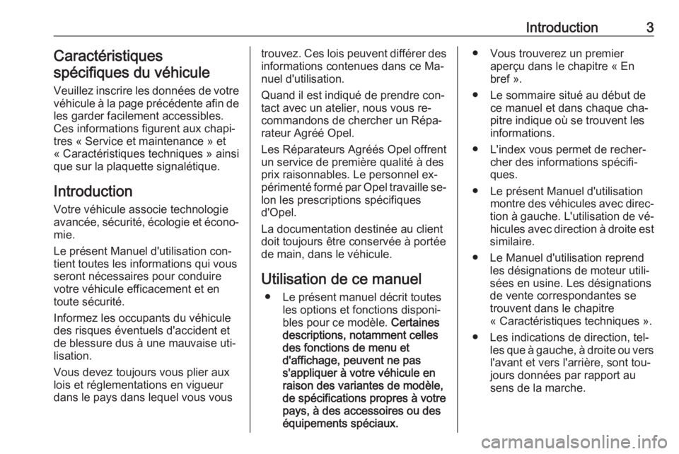 OPEL MOVANO_B 2016 Manuel dutilisation (in French) Introduction3Caractéristiques
spécifiques du véhicule
Veuillez inscrire les données de votre
véhicule à la page précédente afin de les garder facilement accessibles.
Ces informations figurent OPEL MOVANO_B 2016 Manuel dutilisation (in French) Introduction3Caractéristiques
spécifiques du véhicule
Veuillez inscrire les données de votre
véhicule à la page précédente afin de les garder facilement accessibles.
Ces informations figurent