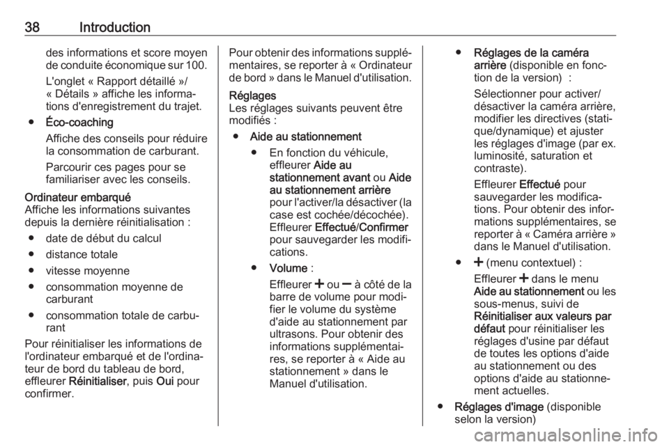 OPEL VIVARO B 2018  Manuel multimédia (in French) 38Introductiondes informations et score moyende conduite économique sur 100.
L'onglet « Rapport détaillé »/
« Détails » affiche les informa‐
tions d'enregistrement du trajet.
● Éc