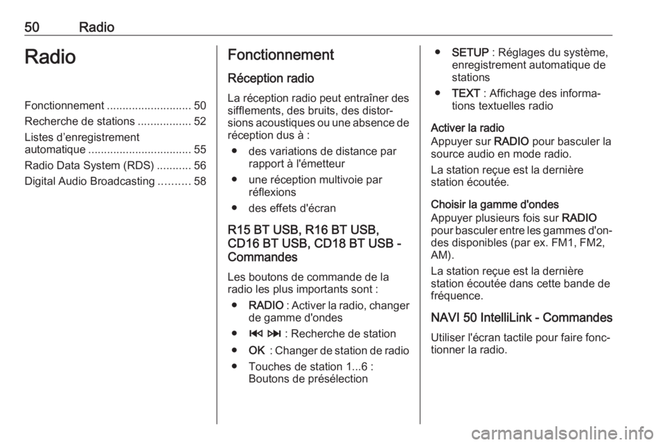 OPEL MOVANO_B 2018 Manuel multimédia (in French) 50RadioRadioFonctionnement........................... 50
Recherche de stations .................52
Listes d’enregistrement
automatique ................................. 55
Radio Data System (RDS) .. OPEL MOVANO_B 2018 Manuel multimédia (in French) 50RadioRadioFonctionnement........................... 50
Recherche de stations .................52
Listes d’enregistrement
automatique ................................. 55
Radio Data System (RDS) ..