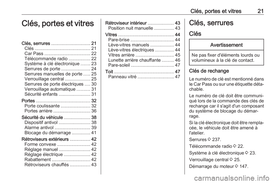 OPEL MOVANO_B 2018.5  Manuel dutilisation (in French) Clés, portes et vitres21Clés, portes et vitresClés, serrures.............................. 21
Clés ........................................... 21
Car Pass .................................... 22
T