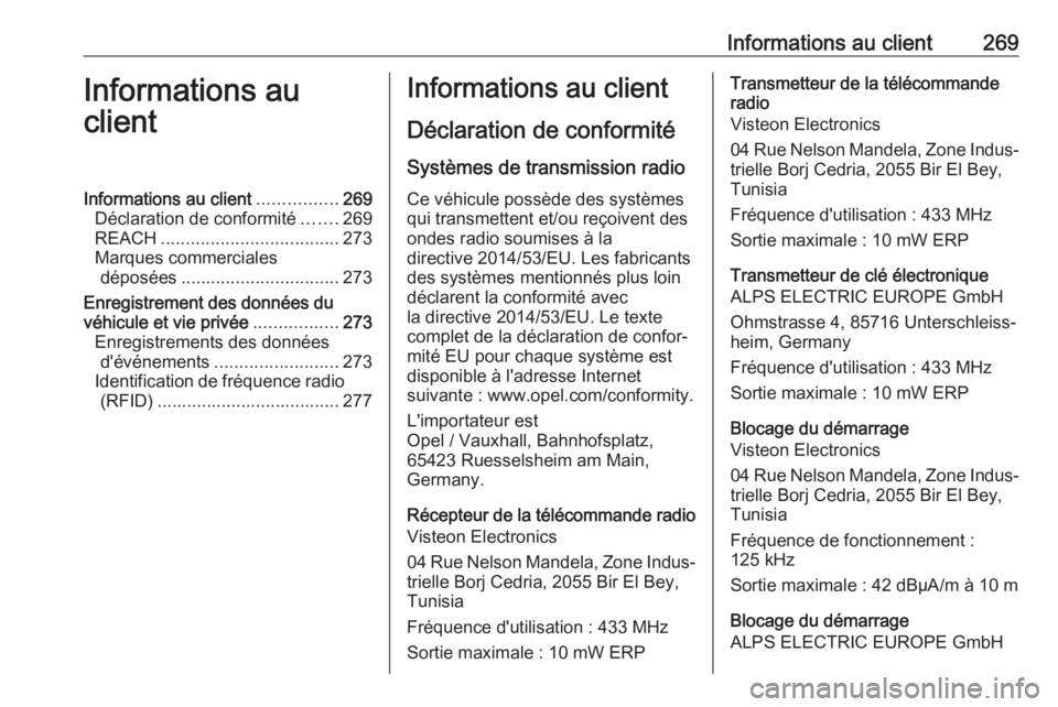 OPEL MOVANO_B 2018.5 Manuel dutilisation (in French) Informations au client269Informations au
clientInformations au client ................269
Déclaration de conformité .......269
REACH .................................... 273
Marques commerciales dé OPEL MOVANO_B 2018.5 Manuel dutilisation (in French) Informations au client269Informations au
clientInformations au client ................269
Déclaration de conformité .......269
REACH .................................... 273
Marques commerciales dé