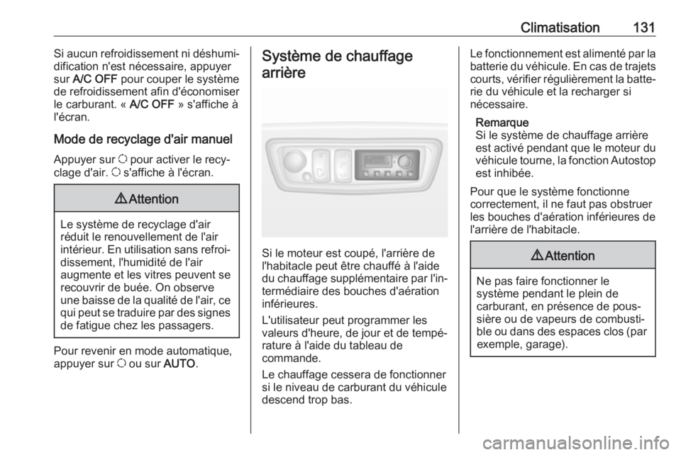 OPEL MOVANO_B 2019 Manuel dutilisation (in French) Climatisation131Si aucun refroidissement ni déshumi‐
dification n'est nécessaire, appuyer
sur A/C OFF pour couper le système
de refroidissement afin d'économiser
le carburant. « A/C OPEL MOVANO_B 2019 Manuel dutilisation (in French) Climatisation131Si aucun refroidissement ni déshumi‐
dification n'est nécessaire, appuyer
sur A/C OFF pour couper le système
de refroidissement afin d'économiser
le carburant. « A/C