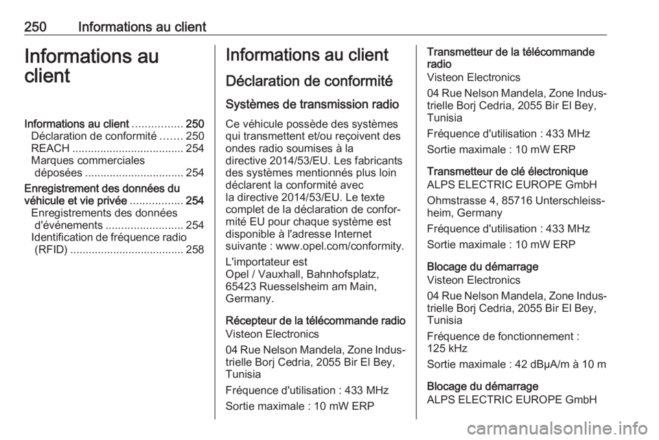 OPEL MOVANO_B 2019 Manuel dutilisation (in French) 250Informations au clientInformations au
clientInformations au client ................250
Déclaration de conformité .......250
REACH .................................... 254
Marques commerciales dé OPEL MOVANO_B 2019 Manuel dutilisation (in French) 250Informations au clientInformations au
clientInformations au client ................250
Déclaration de conformité .......250
REACH .................................... 254
Marques commerciales dé