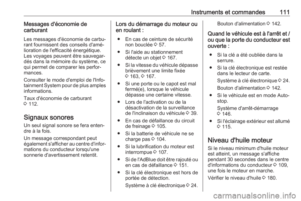 OPEL VIVARO B 2018 Manuel dutilisation (in French) Instruments et commandes111Messages d'économie de
carburant
Les messages d'économie de carbu‐
rant fournissent des conseils d'amé‐
lioration de l'efficacité énergétique.
Les OPEL VIVARO B 2018 Manuel dutilisation (in French) Instruments et commandes111Messages d'économie de
carburant
Les messages d'économie de carbu‐
rant fournissent des conseils d'amé‐
lioration de l'efficacité énergétique.
Les