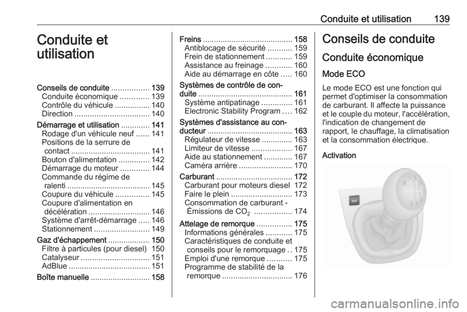 OPEL VIVARO B 2018 Manuel dutilisation (in French) Conduite et utilisation139Conduite et
utilisationConseils de conduite .................139
Conduite économique .............139
Contrôle du véhicule ................140
Direction .................. OPEL VIVARO B 2018 Manuel dutilisation (in French) Conduite et utilisation139Conduite et
utilisationConseils de conduite .................139
Conduite économique .............139
Contrôle du véhicule ................140
Direction ..................