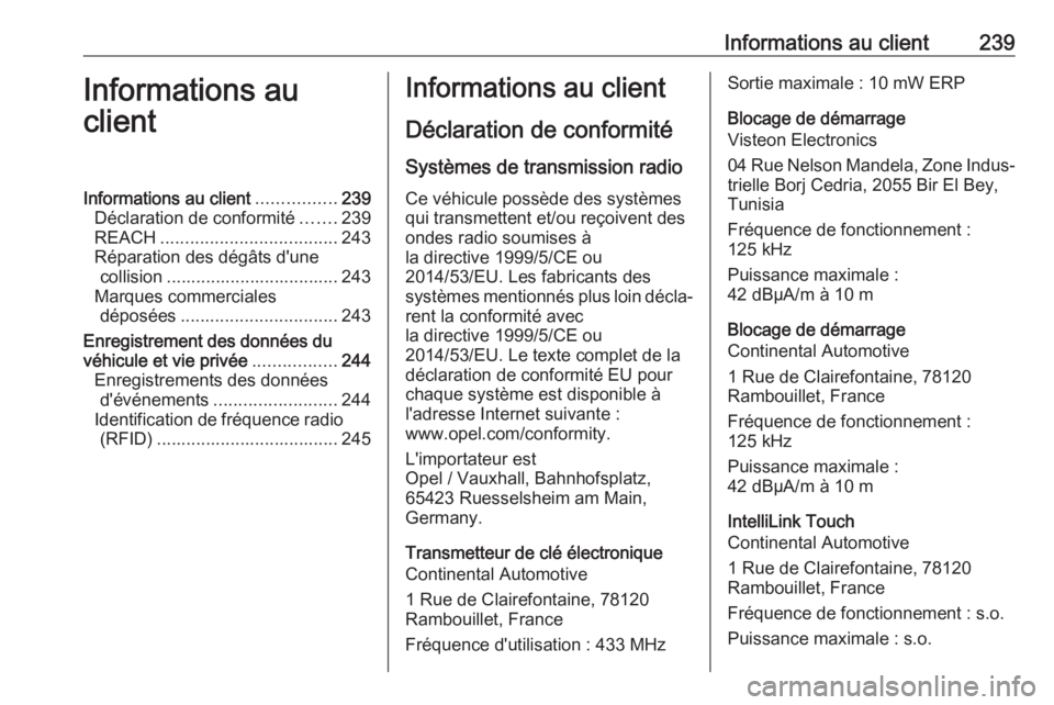 OPEL VIVARO B 2018 Manuel dutilisation (in French) Informations au client239Informations au
clientInformations au client ................239
Déclaration de conformité .......239
REACH .................................... 243
Réparation des dégâts OPEL VIVARO B 2018 Manuel dutilisation (in French) Informations au client239Informations au
clientInformations au client ................239
Déclaration de conformité .......239
REACH .................................... 243
Réparation des dégâts