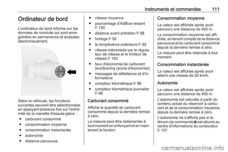 OPEL VIVARO B 2018.5 Manuel dutilisation (in French) Instruments et commandes111Ordinateur de bord
L'ordinateur de bord informe sur les
données de conduite qui sont enre‐
gistrées en permanence et évaluées
électroniquement.
Selon le véhicule OPEL VIVARO B 2018.5 Manuel dutilisation (in French) Instruments et commandes111Ordinateur de bord
L'ordinateur de bord informe sur les
données de conduite qui sont enre‐
gistrées en permanence et évaluées
électroniquement.
Selon le véhicule