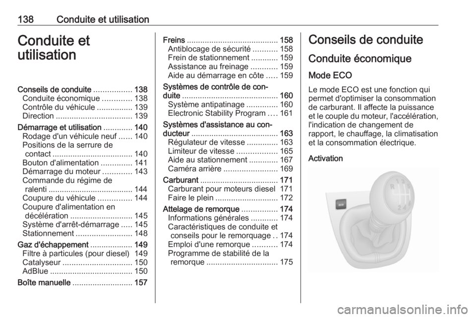 OPEL VIVARO B 2018.5 Manuel dutilisation (in French) 138Conduite et utilisationConduite etutilisationConseils de conduite .................138
Conduite économique .............138
Contrôle du véhicule ................139
Direction ................... OPEL VIVARO B 2018.5 Manuel dutilisation (in French) 138Conduite et utilisationConduite etutilisationConseils de conduite .................138
Conduite économique .............138
Contrôle du véhicule ................139
Direction ...................