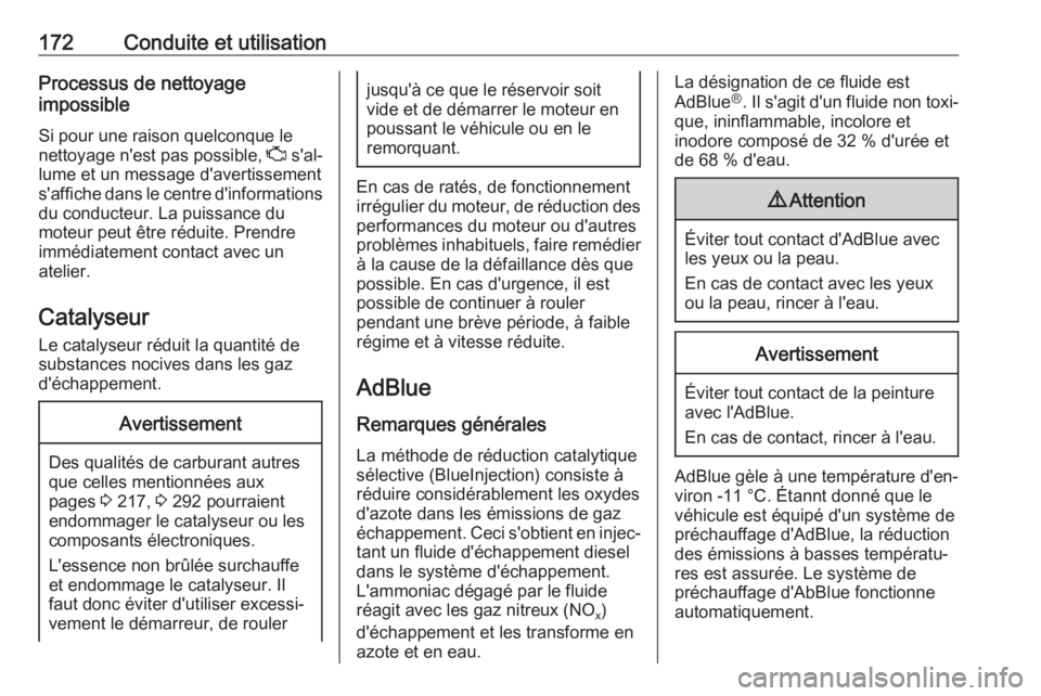 OPEL ZAFIRA C 2017.25  Manuel dutilisation (in French) 172Conduite et utilisationProcessus de nettoyage
impossible
Si pour une raison quelconque le
nettoyage n'est pas possible,  Z s'al‐
lume et un message d'avertissement
s'affiche dans 