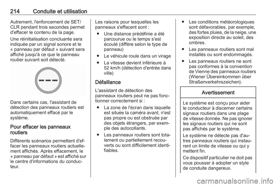 OPEL ZAFIRA C 2017.5 Manuel dutilisation (in French) 214Conduite et utilisationAutrement, l'enfoncement de SET/
CLR pendant trois secondes permet
d'effacer le contenu de la page.
Une réinitialisation concluante sera
indiquée par un signal sono OPEL ZAFIRA C 2017.5 Manuel dutilisation (in French) 214Conduite et utilisationAutrement, l'enfoncement de SET/
CLR pendant trois secondes permet
d'effacer le contenu de la page.
Une réinitialisation concluante sera
indiquée par un signal sono