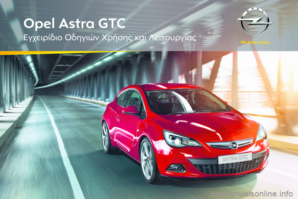 OPEL ASTRA J GTC 2012 Εγχειρίδιο Οδηγιών Χρήσης και Λειτουργίας (in Greek) OPEL ASTRA J GTC 2012 Εγχειρίδιο Οδηγιών Χρήσης και Λειτουργίας (in Greek)