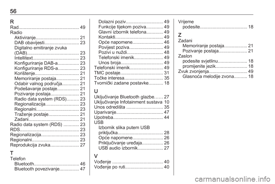 OPEL CROSSLAND X 2017.75 Priručnik za Infotainment (in Croatian) 56RRad ............................................... 49
Radio Aktiviranje.................................. 21
DAB obavijesti ........................... 23
Digitalno emitiranje zvuka
(DAB) ........ OPEL CROSSLAND X 2017.75 Priručnik za Infotainment (in Croatian) 56RRad ............................................... 49
Radio Aktiviranje.................................. 21
DAB obavijesti ........................... 23
Digitalno emitiranje zvuka
(DAB) ........