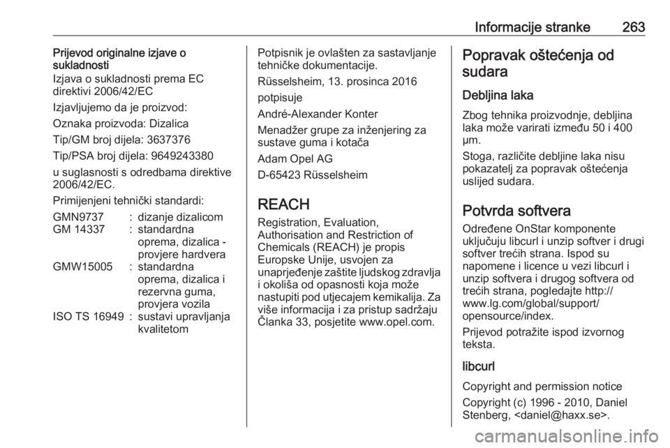 OPEL GRANDLAND X 2018.75  Priručnik za vlasnika (in Croatian) Informacije stranke263Prijevod originalne izjave o
sukladnosti
Izjava o sukladnosti prema EC
direktivi 2006/42/EC
Izjavljujemo da je proizvod:
Oznaka proizvoda: Dizalica
Tip/GM broj dijela: 3637376
Ti