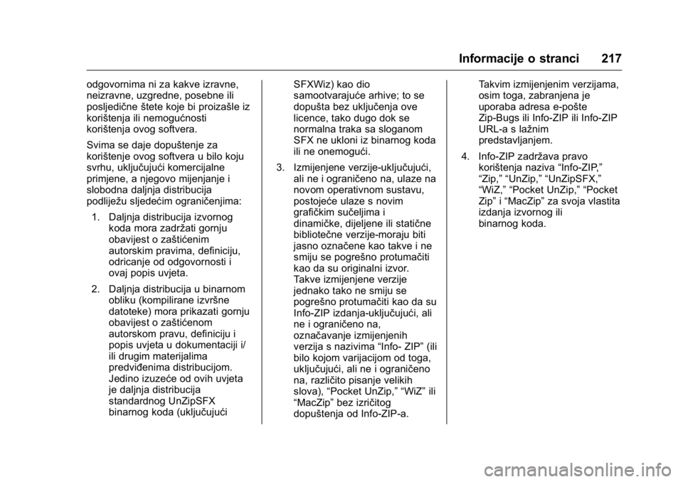 OPEL KARL 2016 Priručnik za vlasnika (in Croatian) OPEL Karl Owner Manual (GMK-Localizing-EU LHD-9231167) - 2016 - crc -
9/10/15
Informacije o stranci 217
odgovornima ni za kakve izravne,
neizravne, uzgredne, posebne ili
posljedičneštete koje bi pro OPEL KARL 2016 Priručnik za vlasnika (in Croatian) OPEL Karl Owner Manual (GMK-Localizing-EU LHD-9231167) - 2016 - crc -
9/10/15
Informacije o stranci 217
odgovornima ni za kakve izravne,
neizravne, uzgredne, posebne ili
posljedičneštete koje bi pro