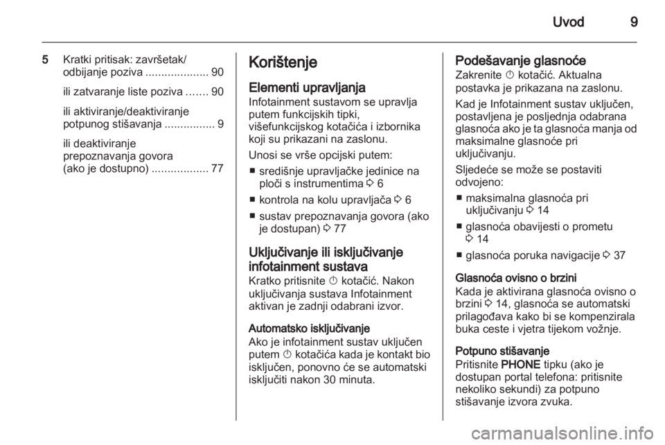 OPEL MOKKA 2013 Priručnik za Infotainment (in Croatian) OPEL MOKKA 2013 Priručnik za Infotainment (in Croatian)