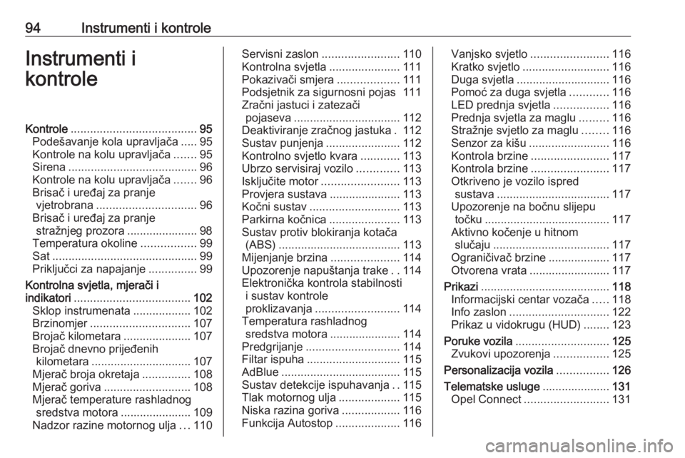 OPEL VIVARO C 2020  Priručnik za vlasnika (in Croatian) 94Instrumenti i kontroleInstrumenti i
kontroleKontrole ....................................... 95
Podešavanje kola upravljača .....95
Kontrole na kolu upravljača .......95
Sirena ..................
