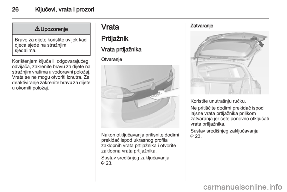 OPEL ZAFIRA TOURER 2013.5 Priručnik za vlasnika (in Croatian) OPEL ZAFIRA TOURER 2013.5 Priručnik za vlasnika (in Croatian)