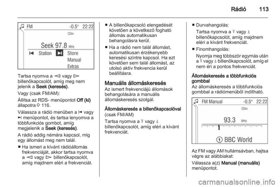OPEL ANTARA 2013 Infotainment kézikönyv (in Hungarian) OPEL ANTARA 2013 Infotainment kézikönyv (in Hungarian)