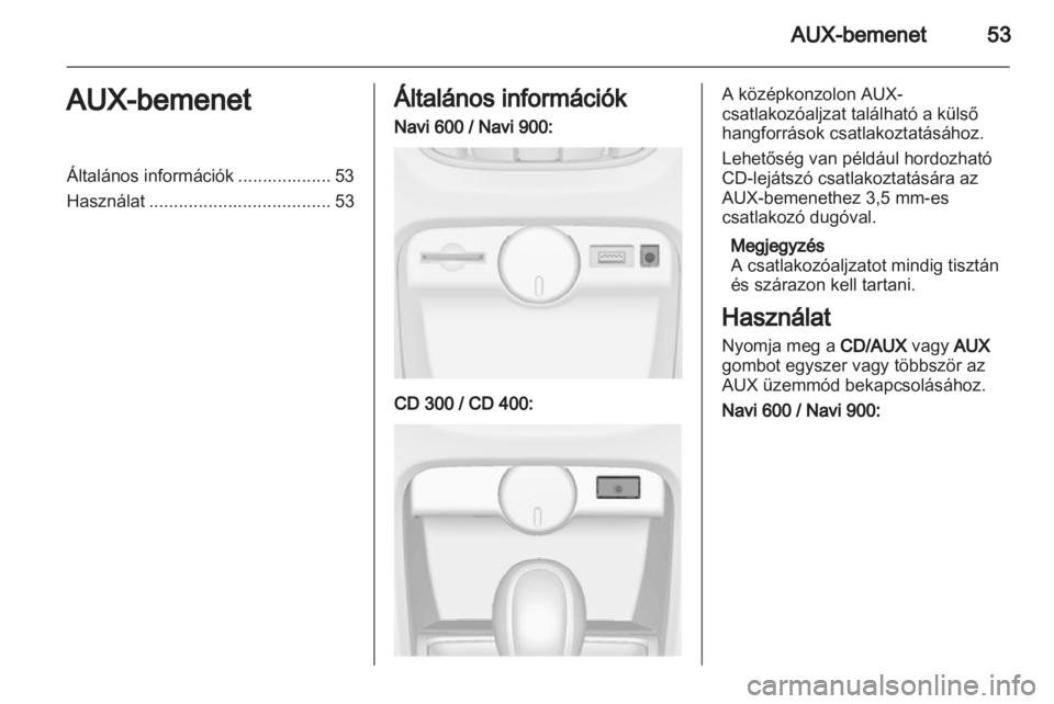 OPEL ASTRA J 2012 Infotainment kézikönyv (in Hungarian) OPEL ASTRA J 2012 Infotainment kézikönyv (in Hungarian)