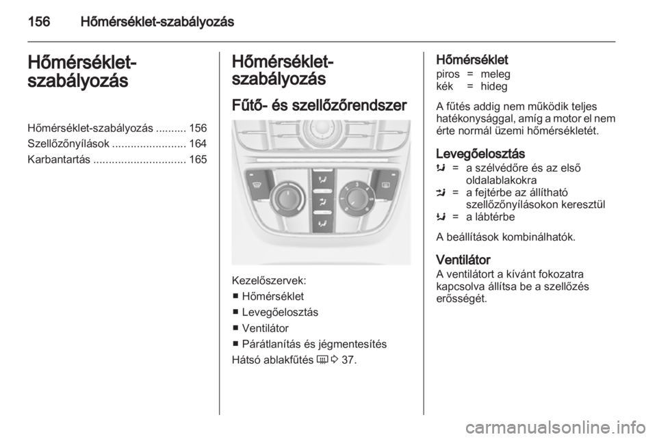 OPEL ASTRA J 2013.5 Kezelési útmutató (in Hungarian) OPEL ASTRA J 2013.5 Kezelési útmutató (in Hungarian)