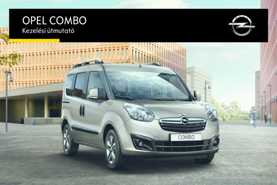 OPEL COMBO 2016  Kezelési útmutató (in Hungarian) OPEL COMBOKezelési útmutató 