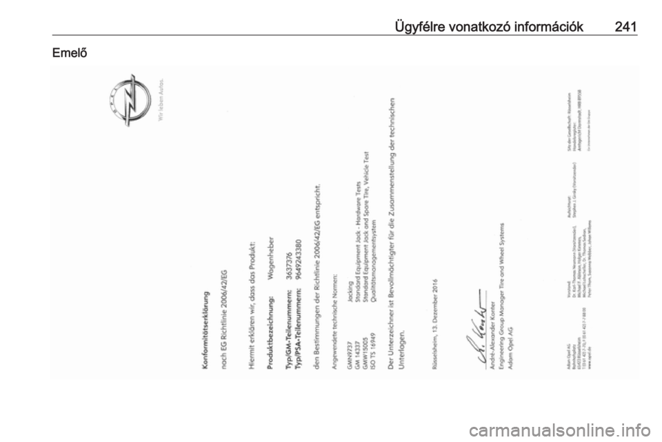 OPEL CROSSLAND X 2017.75 Kezelési útmutató (in Hungarian) Ügyfélre vonatkozó információk241Emelő OPEL CROSSLAND X 2017.75 Kezelési útmutató (in Hungarian) Ügyfélre vonatkozó információk241Emelő
